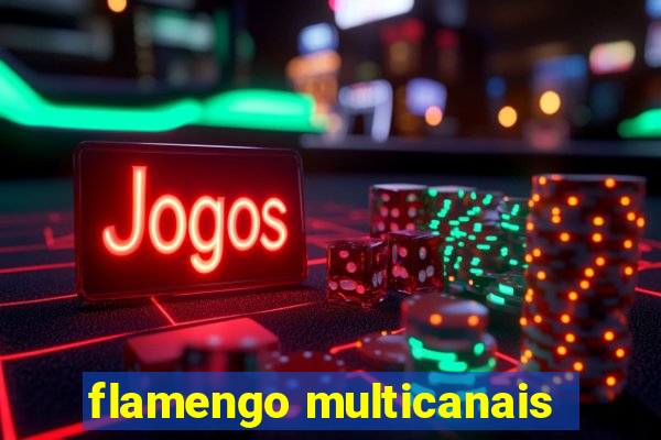 flamengo multicanais